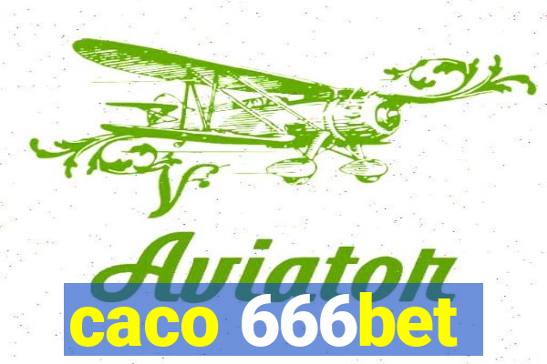 caco 666bet